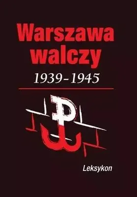 Zdjęcie produktu dla Komorowski, K: Warszawa walczaca 1939-1945 Leksykon