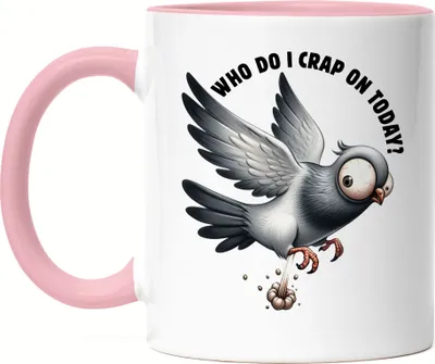 Produktbild von Who Do I Crap On Today Lustige Taube Tasse Rosa Sarkastisch Humorvoll Geschenkidee