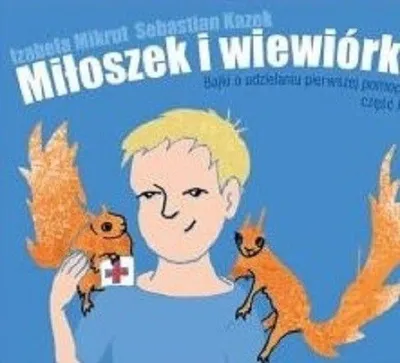 Imagen del producto de Miloszek I Wiewiorki Bajki O Udzielaniu Pierwszej Pomocy Czesc 1