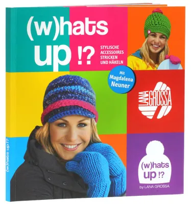 Produktbild von (w)hats up!? - Stylische Accessoires stricken und häkeln - mit Magdalena Neuner  