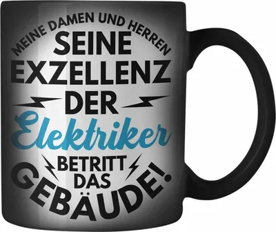 Produktbild von Trendation - Elektriker Farbwechsel Zauber-Tasse Geschenk Elektromeister Lustiger Spruch Männer Geschenkidee Der Elektriker Betritt Das Gebäude (Schwarz)