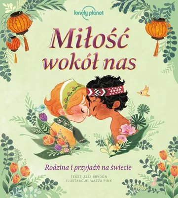 Produktbild von Miłość wokół nas. Rodzina i przyjaźń na świecie