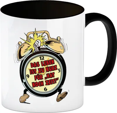 Produktbild von Das Leben ist zu kurz für hat noch Zeit! Kaffeebecher in schwarz
