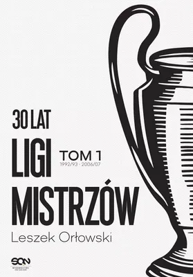 Zdjęcie produktu dla 30 lat Ligi Mistrzów. Tom 1