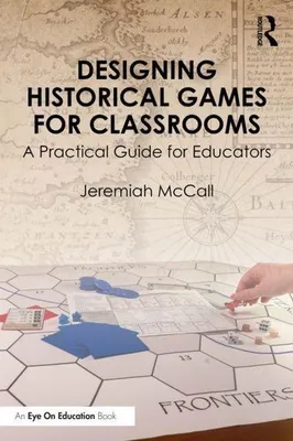 Obrázek produktu pro Designing Historical Games for Classrooms