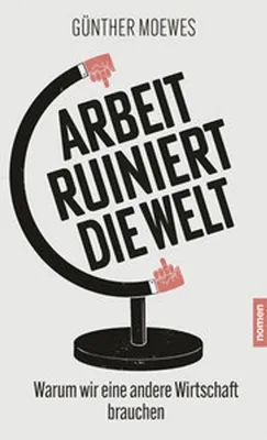 Produktbild von Arbeit ruiniert die Welt