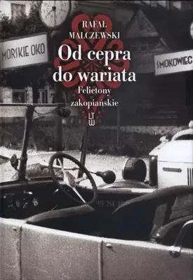 Obrázek produktu pro Od cepra do wariata. Felietony zakopiańskie