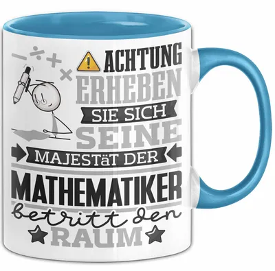 Produktbild von Mathematiker Geschenk Tasse Lustiger Spruch Erheben Sie Sich Der Mathematiker Betritt den Raum (Blau)