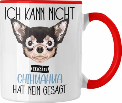Produktbild von Trendation - Chihuahua Besitzer Tasse Geschenk Lustiger Spruch Geschenkidee Ich Kann Nicht Mein Chihuahua Hat Nein Gesagt (Rot)