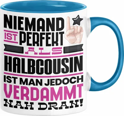 Produktbild von Halbcousin Geschenk Tasse Lustige Geschenkidee für Halbcousin Geburtstag Kaffee-Becher Niemand Ist Perfekt Aber Als Halbcousin Ist Man Nah Dran (Blau)