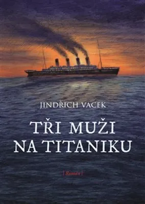 Image de Tři muži na Titaniku | Jindřich Vacek