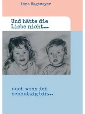 Immagine prodotto di Und hätte die Liebe nicht...