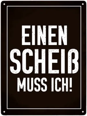 Produktbild von Einen Scheiß muss ich! Metallschild XXL in 28x38 cm für die Arbeit in schwarz