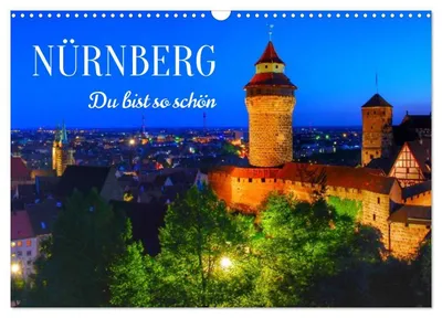 Produktbild von Nürnberg. Du bist so schön (Wandkalender 2027 DIN A3 quer), CALVENDO Monatskalender