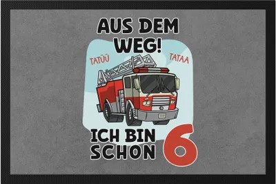 Produktbild von Aus Dem Weg Ich Bin Schon 6 Fußmatte Happy Birthday 6. Geburtstag Alles Gute Jahre Feuerwehrmann Party Feier