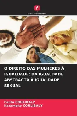 Produktbild von O Direito Das Mulheres À Igualdade: Da Igualdade Abstracta À Igualdade Sexual
