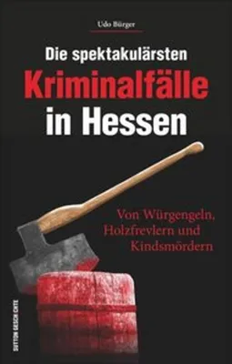Produktbild von Die spektakulärsten Kriminalfälle in Hessen