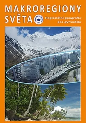 Image de Makroregiony světa - Regionální geografie pro gymnázia (Přepracované vydání učebnice) (Anděl Jiří)