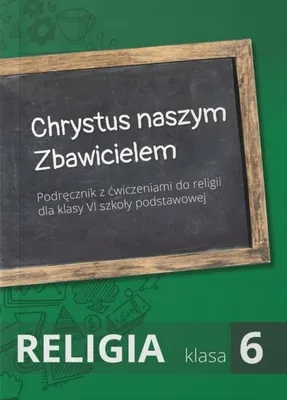 Zdjęcie produktu dla Chrystus naszym Zbawicielem Religia Klasa 6