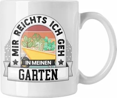 Produktbild von Trendation - Garten Tasse Geschenk Lustiger Spruch Mir Reichts Ich Geh In Meinen Garten Hobbygärtner Becher Geschenkidee (Weiß)