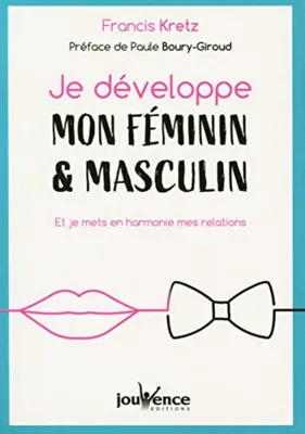 Image de KRETZ FRANCIS - Je développe mon féminin & masculin
