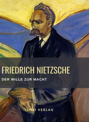 Produktbild von Friedrich Nietzsche: Der Wille zur Macht. Vollständige Neuausgabe