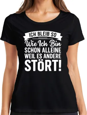 Produktbild von Ich bleib wie ich bin weil es andere stört frech sarkastisch Damen T-Shirt, Schwarz, L