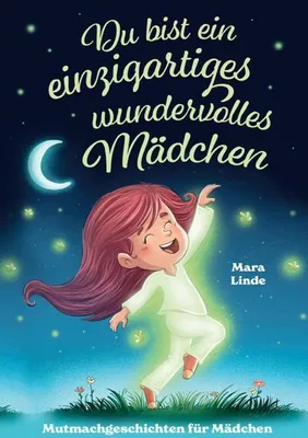 Produktbild von Du bist ein einzigartiges wundervolles Mädchen - Mutmachgeschichten ab 6 Jahre