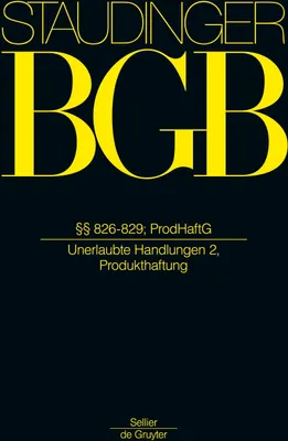 Produktbild von §§ 826-829; ProdHaftG. Kommentar zum Bürgerlichen Gesetzbuch mit Einführungsgesetz und Nebengesetzen. Erbrecht