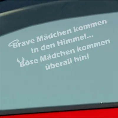 Produktbild von Auto Aufkleber Brave Mädchen kommen in den Himmel Böse Mädchen kommen überall hin! 15x5 cm Milchglas Sticker Heckscheibenaufkleber