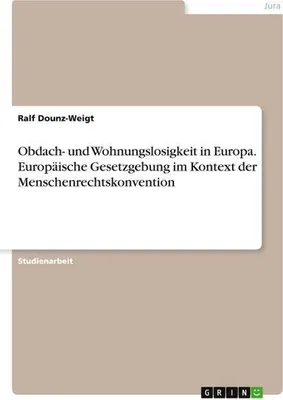 Produktbild von Obdach- und Wohnungslosigkeit in Europa. Europäische Gesetzgebung im Kontext der Menschenrechtskonvention