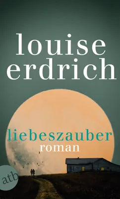 Produktbild von Louise Erdrich – Liebeszauber – Debütroman über die Geschichte der Ojibwe-Indianer