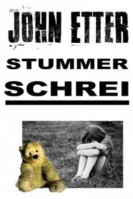 Zdjęcie produktu dla JOHN ETTER Stummer Schrei – Realitätsnaher Kriminalroman aus Opferperspektive