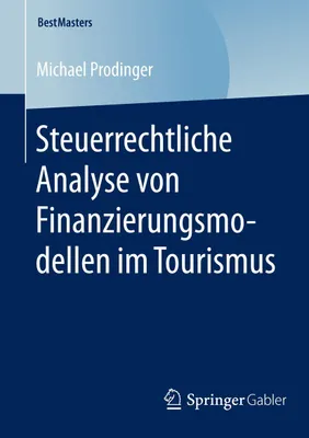 Produktbild von Steuerrechtliche Analyse von Finanzierungsmodellen im Tourismus