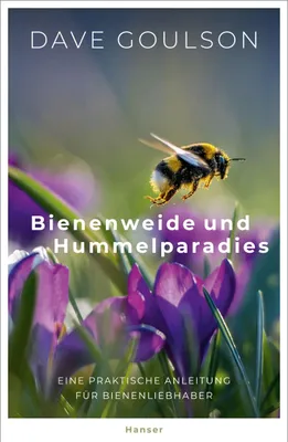 Buchcover von 'Bienenweide und Hummelparadies' - Gebundene Ausgabe von Dave Goulson