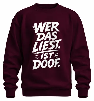 Produktbild von Wer das liest ist doof Lustig Spruch Statement Sarkasmus Gag Sweatshirt Pullover, Burgundy, S