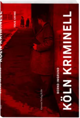 Image de Buch: Kölner Kriminalfälle nach 1945 – Taten und gesellschaftliche Hintergründe
