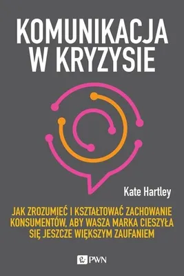 Zdjęcie produktu dla Komunikacja w kryzysie. Jak zrozumieć i...