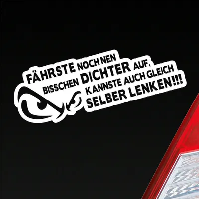 Produktbild von Auto Aufkleber Fährste noch nen bisschen dichter auf, Kannste auch gleich selber lenken! 20x7 cm Weiss Matt Sticker Heckscheibenaufkleber