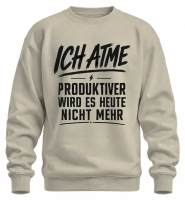 Obrázok produktu pre Ich, produktívnejšie, dnes to nebude. Výrok. Mikina s potlačou. Pulóver. Príroda. Veľkosť XXL