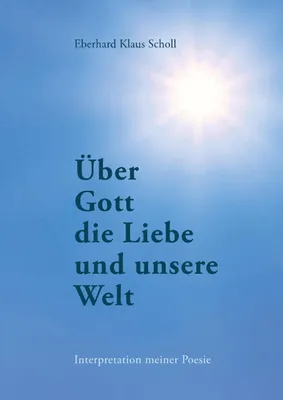 Produktbild von Über Gott die Liebe und unsere Welt