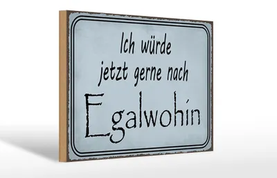 Produktbild von Holzschild Spruch 30x20cm ich würde jetzt gerne Egalwohin