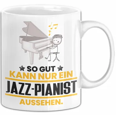 Produktbild von Jazz-Pianist Geschenk Tasse So Gut Kann Nur Ein Jazz-Pianist Aussehen Geschenkidee Kaffee-Becher (Weiß)