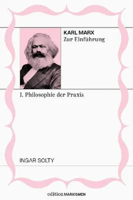 Image de Karl Marx zur Einführung: I. Philosophie der Praxis
