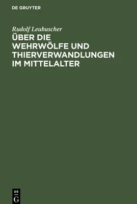 Produktbild von Über die Wehrwölfe und Thierverwandlungen im Mittelalter