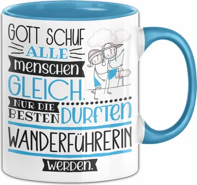 Produktbild von Wanderführerin Geschenk Becher Tasse Gott Schuf Alle Menschen Gleich Nur Die Besten Durfeten Wanderführerin Werden Geschenkidee Lustig (Blau)
