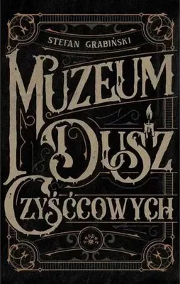 Produktbild von Muzeum Dusz Czyśćcowych Zbiór Nowel Stefana Grabińskiego - Książka