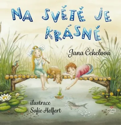 Image de Na světě je krásně (Čekelová Jana)