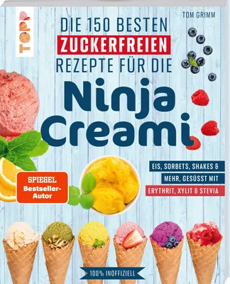 Produktbild von Die 150 besten zuckerfreien Rezepte für die Ninja Creami
