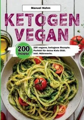 Produktbild von Ketogen Vegan- 200 vegane, ketogene Rezepte.